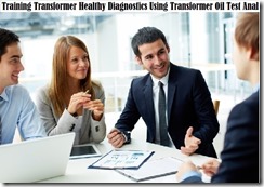 TRAINING TRANSFORMER HEALTHY DIAGNOSTICS USING TRANSFORMER OIL TEST ANALYSIS